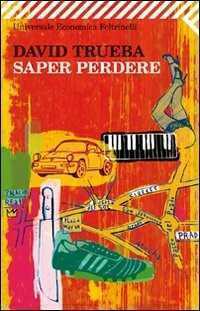 Saper perdere — David Trueba