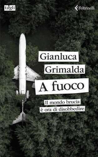 A fuoco. Il mondo brucia è ora di disobbedire