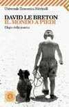 Il mondo a piedi. Elogio della marcia