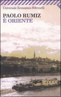 È Oriente — Paolo Rumiz