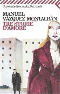 Tre storie d'amore — Manuel Vazquez Montalban