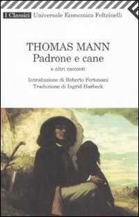 Padrone e cane e altri racconti — Thomas Mann