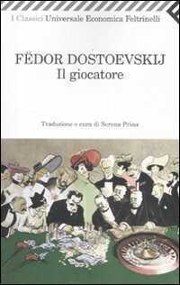 Il giocatore — Fëdor Dostoevskij