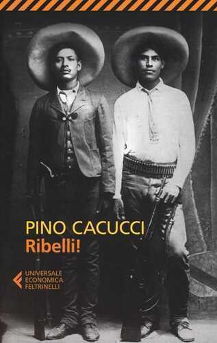 Ribelli! — Pino Cacucci