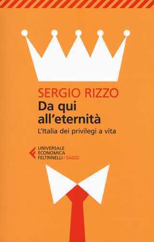 Da qui all'eternità. L'Italia dei privilegi a vita