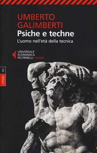 Opere. Vol. 12: Psiche e techne. L'uomo nell'età della tecnica