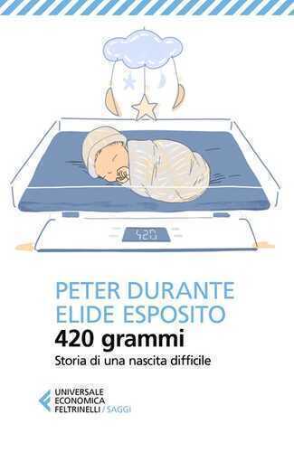 420 grammi. Storia di una nascita difficile