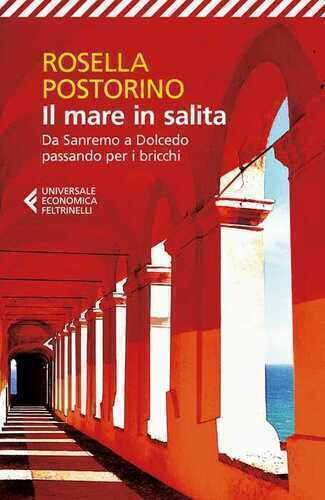 Il mare in salita. Da Sanremo a Dolcedo passando per i bricchi