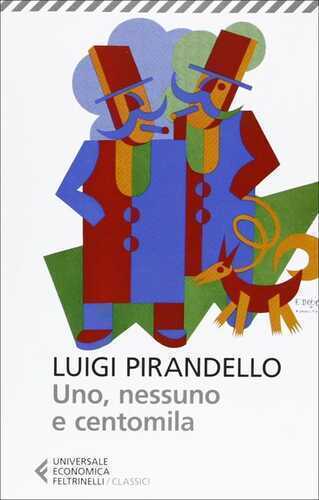 Uno, nessuno e centomila — Luigi Pirandello