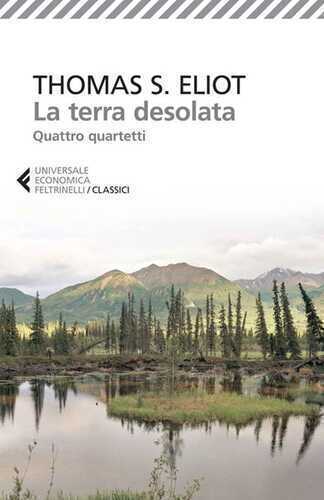 La terra desolata-Quattro quartetti. Testo inglese a fronte