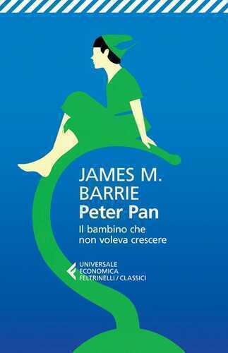 Peter Pan. Il bambino che non voleva crescere. Testo inglese a fronte