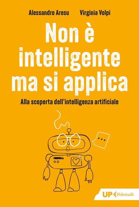 Non è intelligente ma si applica. Alla scoperta dell'intelligenza artificiale