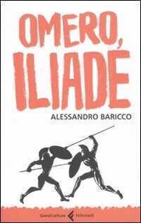 Omero, Iliade — Alessandro Baricco