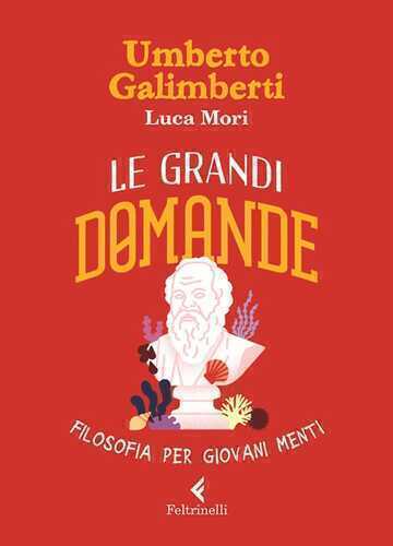 Le grandi domande. Filosofia per giovani menti
