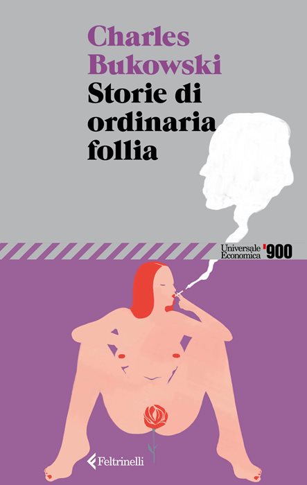 Storie di ordinaria follia. Erezioni, eiaculazioni, esibizioni