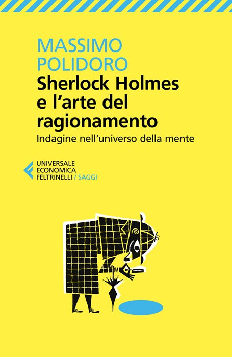 Sherlock Holmes e l'arte del ragionamento. Indagine nell'universo della mente