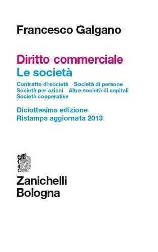 Diritto commerciale. Le società. Contratto di società. Società di persone. Società per azioni. Altre società di capitali. Società cooperative
