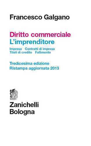 Diritto commerciale. L'imprenditore. Impresa. Contratti d'impresa. Titoli di credito. Fallimento