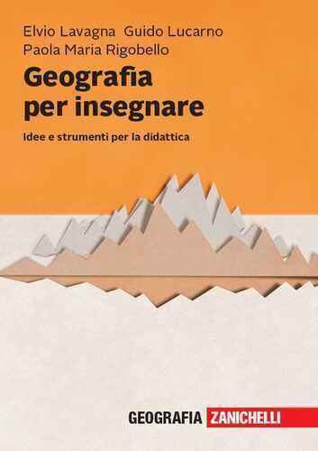 Geografia per insegnare. Idee e strumenti per la didattica