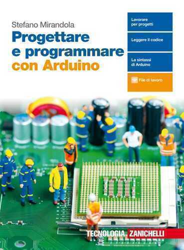 Progettare e programmare con Arduino. Con e-book — Stefano Mirandola