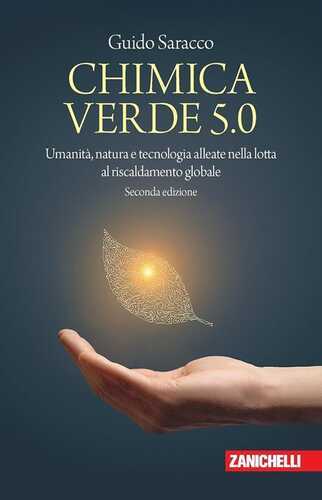 Chimica verde 5.0. Umanità, natura e tecnologia alleate nella lotta al riscaldamento globale