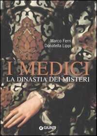 I Medici. La dinastia dei misteri