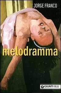 Melodramma — Jorge Franco Ramos