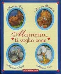 Mamma ti voglio bene