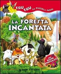 La foresta incantata. Ediz. illustrata