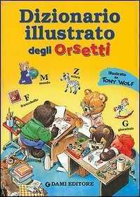 Dizionario italiano degli orsetti. Ediz. illustrata