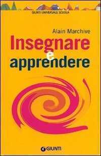 Insegnare e apprendere — Alain Marchive