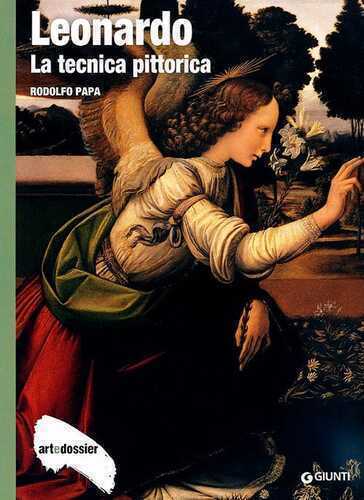 Leonardo. La tecnica pittorica. Ediz. illustrata