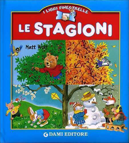 Le stagioni. Ediz. illustrata