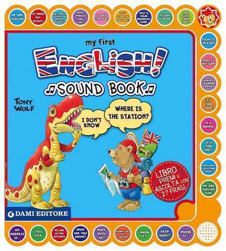 My first english sound book. Ediz. bilingue