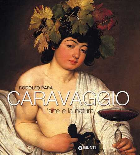 Caravaggio. L'arte e la natura
