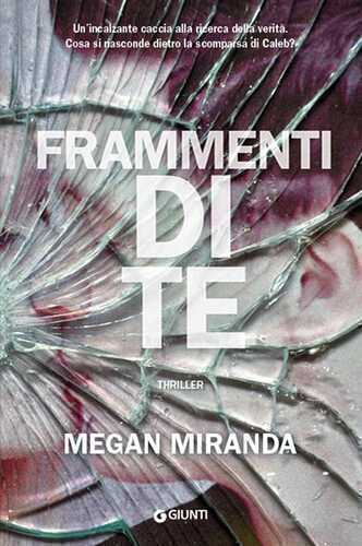 Frammenti di te — Megan Miranda