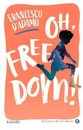 Oh, freedom! — Francesco D'Adamo