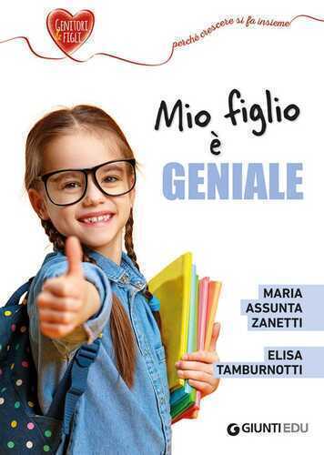 Mio figlio è geniale — Maria Assunta Zanetti,