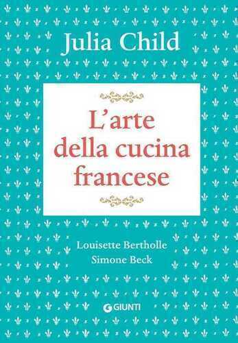 L'arte della cucina francese