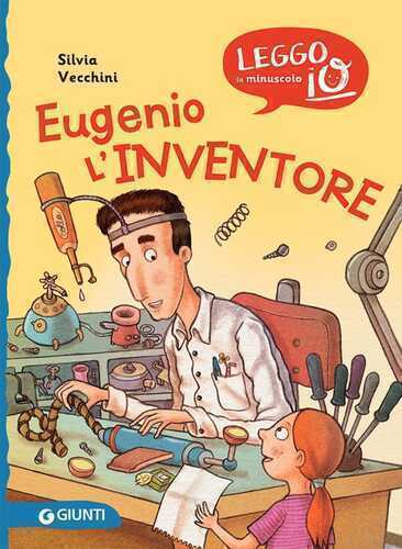 Eugenio l'inventore — Silvia Vecchini,
