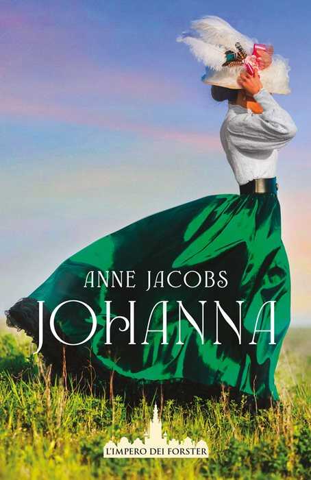 Johanna. L'impero dei Forster. Vol. 1 — Anne Jacobs