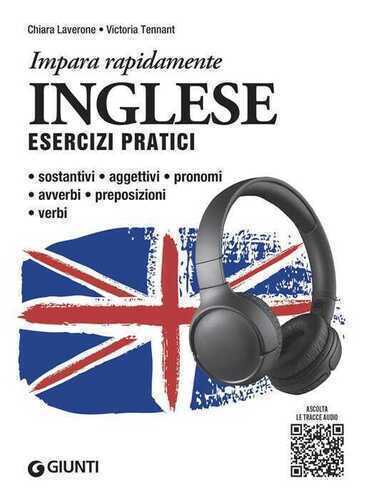 Inglese. Esercizi pratici. Sostantivi, aggettivi, pronomi, avverbi, preposizioni, verbi. Con MP3