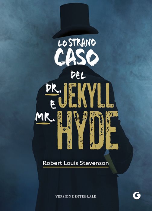 Lo strano caso del Dr. Jekyll e Mr. Hyde. Ediz. integrale