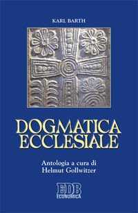 Dogmatica ecclesiale — Karl Barth