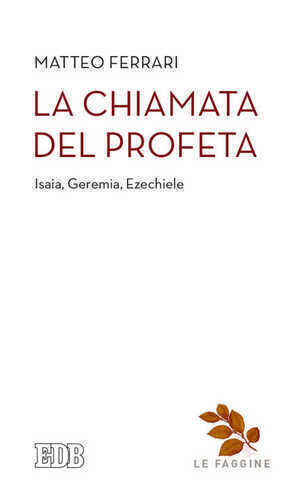chiamata del profeta. Isaia, Geremia, Ezechiele