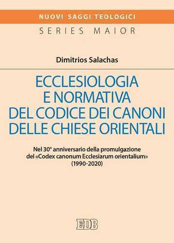 Ecclesiologia e normativa del Codice dei canoni delle Chiese orientali. Nel 30° anniversario della promulgazione del «Codex canonum Ecclesiarum orientalium» (1990-2020)