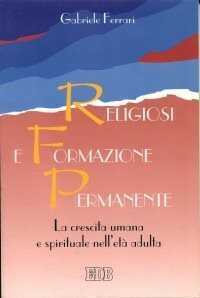 Religiosi e formazione permanente. La crescita umana e spirituale nell'età adulta