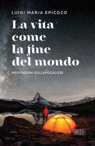 La vita come la fine del mondo. Meditazioni sull’Apocalisse