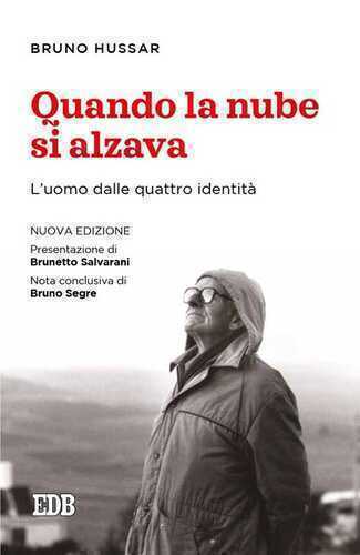 Quando la nube si alzava. L'uomo dalle quattro identità. Nuova ediz.