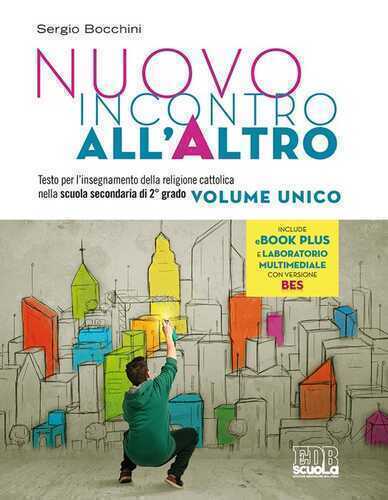 Nuovo incontro all'altro. Per le Scuole superiori. Con e-book. Con espansione online